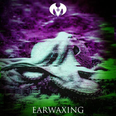 EARWAXING | Boomplay Music