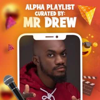Mr Drew: Alpha Playlist