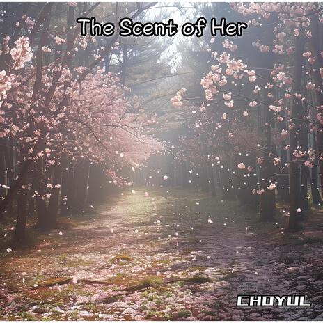 The Scent of Her | Boomplay Music