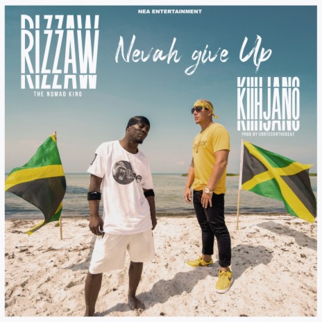 Nevah Give Up ft. Rizzaw The Nomad King | Boomplay Music