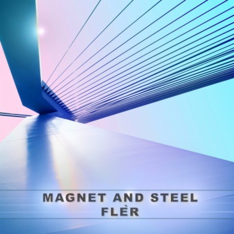 Magnet and Steel ft. Sherry Finzer | Boomplay Music