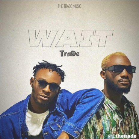 Wait ft. Dejiavo & 3rapp | Boomplay Music