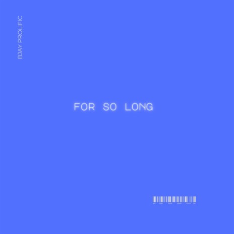 For So Long | Boomplay Music