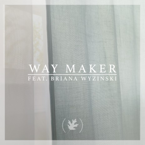Way Maker ft. Briana Wyzinski