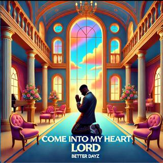 Come Into My Heart Lord