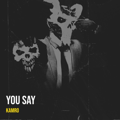 You Say | Boomplay Music