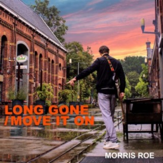 Long gone / Move it on