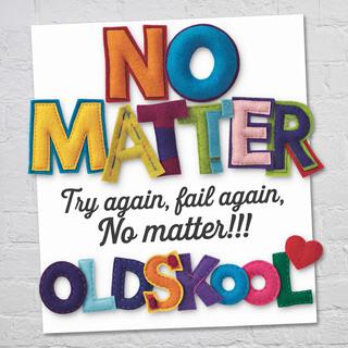 NO MATTER