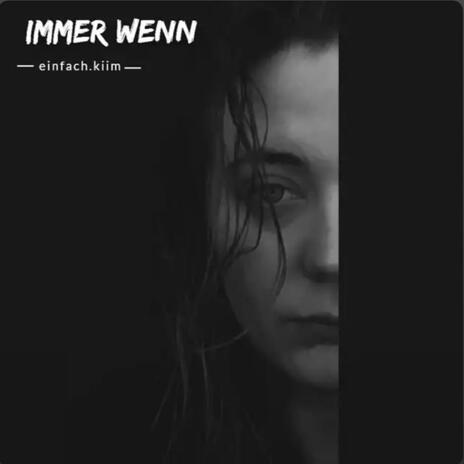 Immer wenn | Boomplay Music