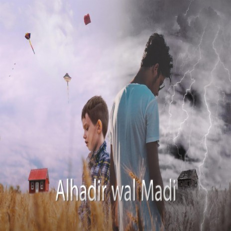 Alhadir Wal Madi | Boomplay Music