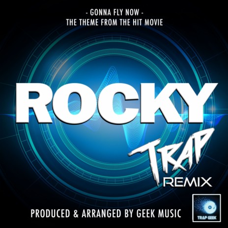 Gonna Fly Now (From Rocky) (Trap Remix) | Boomplay Music