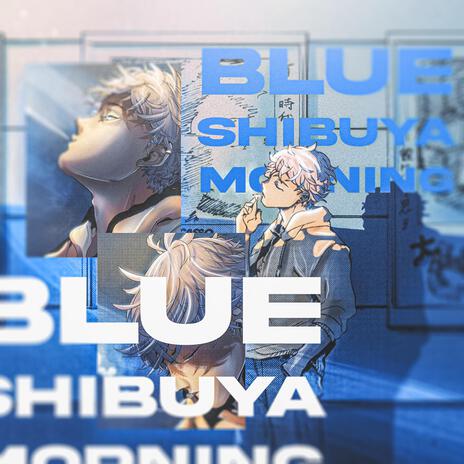 BLUE SHIBUYA MORNING | Boomplay Music