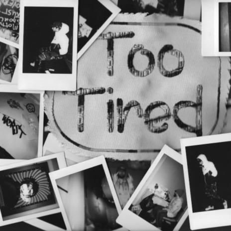 Too Tired ft. Kenzi | Boomplay Music