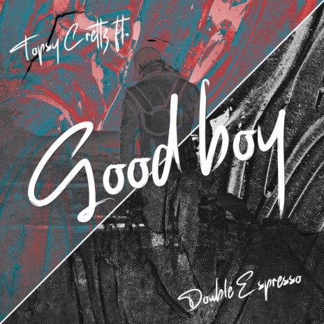 Good Boy ft. Double Espresso | Boomplay Music