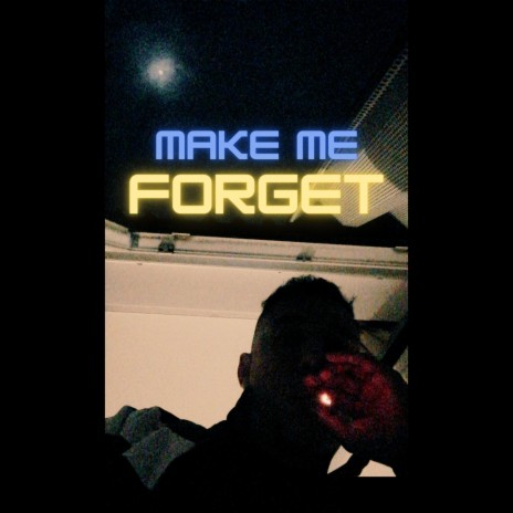 Make me forget