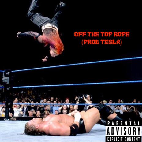 Off The Top Rope | Boomplay Music