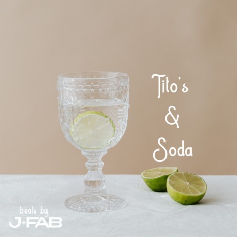 Tito's & Soda ft. Brian Ward & Shane Savala | Boomplay Music