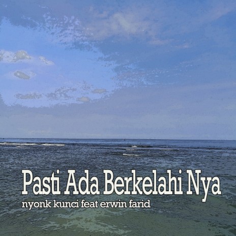 Pasti Ada Berkelahi Nya ft. Erwin Farid | Boomplay Music