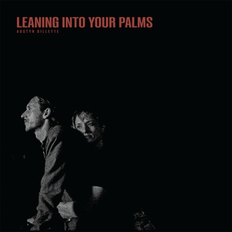 Leaning into Your Palms | Boomplay Music