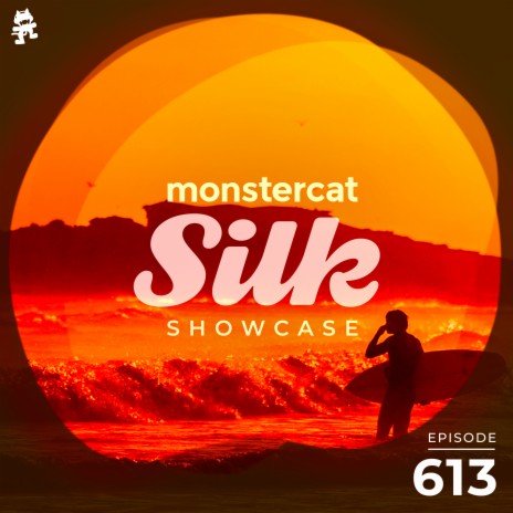 Monstercat Silk Showcase 613 (Hosted by A.M.R) | Boomplay Music