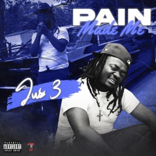 Pain Made Me