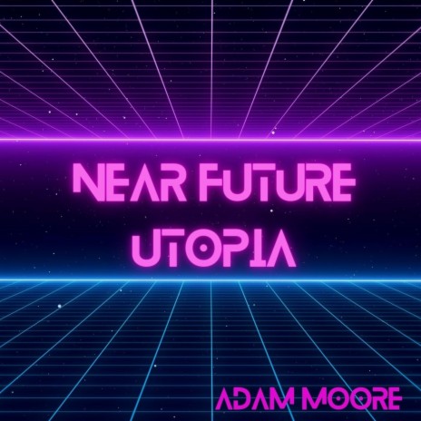 Near Future Utopia | Boomplay Music