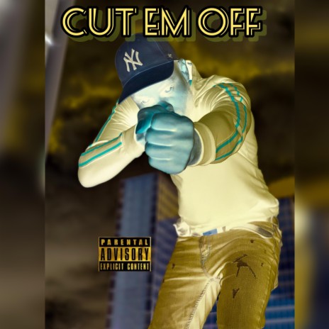 CUT EM OFF | Boomplay Music
