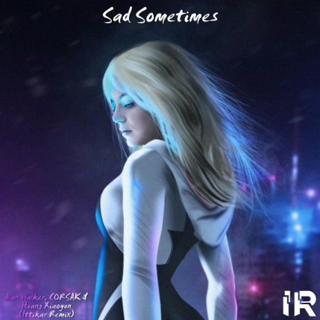 Sad Sometimes (Ittikar Remix)