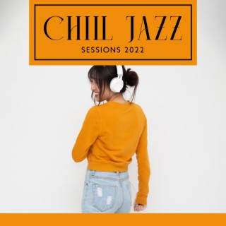 Chill Jazz Sessions 2022: Soundtrack Piano & Jazz Guitar (Whisky Bar Music Collection)