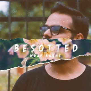 Besotted ft. Wrap Borne lyrics | Boomplay Music