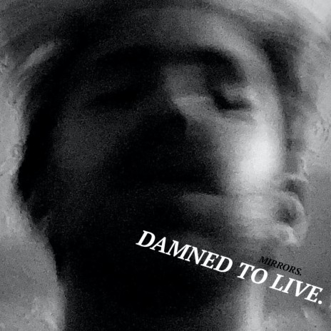 Damned to Live | Boomplay Music