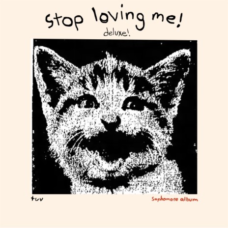 stop loving me! | Boomplay Music