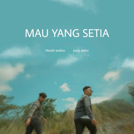 Mau Yang Setia ft. Hendri endico | Boomplay Music