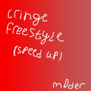Cringe Freestyle (Speed Up)