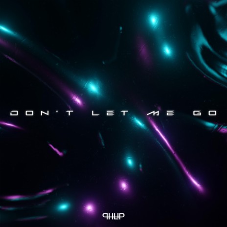 don't let me go. | Boomplay Music