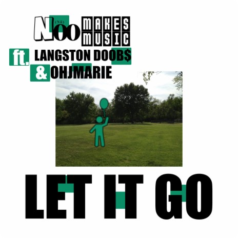 Let It Go ft. OHJMARIE & Langston Doob$ | Boomplay Music