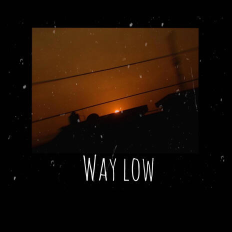 Way Low