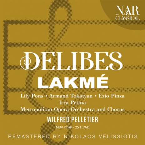 Lakmé, ILD 31, Act II: Le maître ne pense qu'à sa vengeance (Hadji) ft. Wilfred Pelletier & Nicholas Massue | Boomplay Music