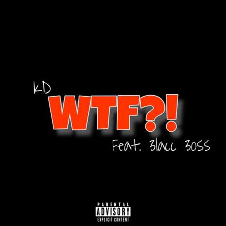 WTF ft. 3lacc 3oss | Boomplay Music