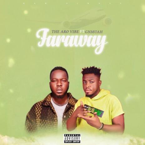 Faraway ft. Gnmuah | Boomplay Music