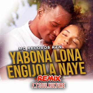 Yabona Lona Engijola Naye Manje (Remix)