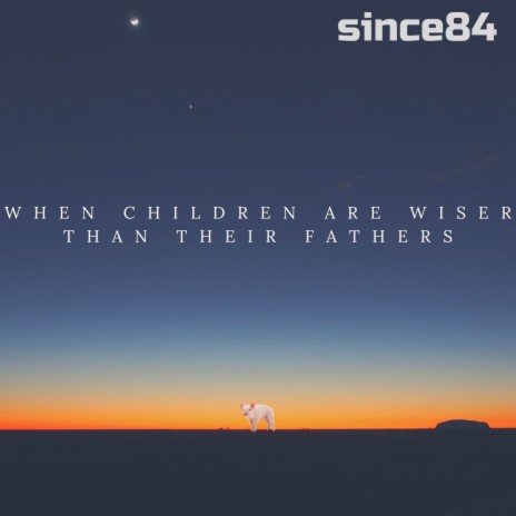 When Children Are Wiser Than Their Fathers | Boomplay Music
