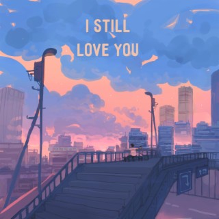 I Still Love You