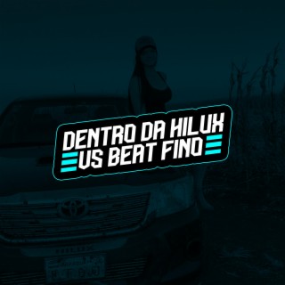 Dentro da hilux Vs Beat Fino