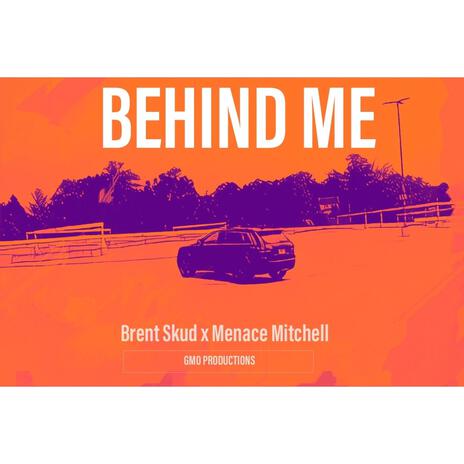 Behind Me ft. Brent Skud | Boomplay Music