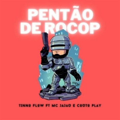 Pentão de Robocop ft. Mc Jajau & CoutoPlay | Boomplay Music