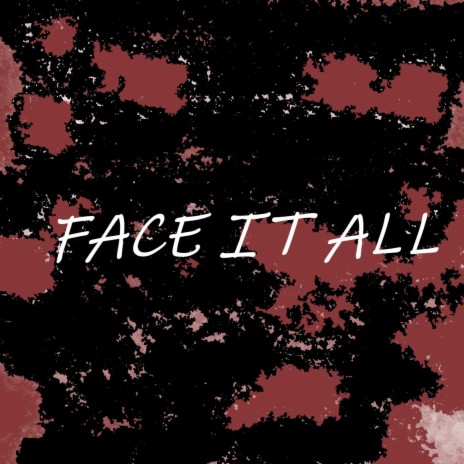 Face It All | Boomplay Music