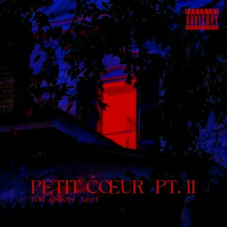 Petit Coeur PT. II ft. Osboyz & Xzerf lyrics | Boomplay Music