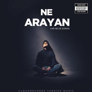 Ne Arayan Var Ne De Soran lyrics | Boomplay Music