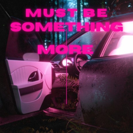 Must Be Something More | Boomplay Music